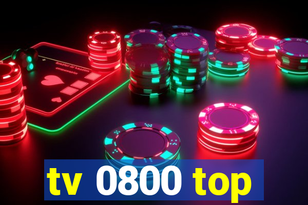 tv 0800 top